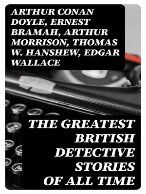 cover image of The Greatest British Detective Stories of All Time